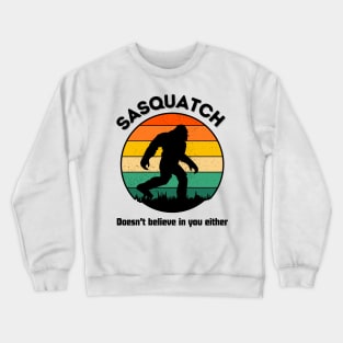 sasquatch retro style doesn't belive in you either Crewneck Sweatshirt